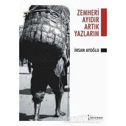 Zemheri Ayıdır Artık Yazlarım - İhsan Ayoğlu - İkinci Adam Yayınları