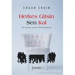 Herkes Gitsin Sen Kal - Erkan Ergin - İkinci Adam Yayınları