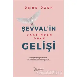 Şevvalin Vaktinden Önce Gelişi - Ömre Özen - İkinci Adam Yayınları