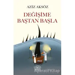 Değişime Baştan Başla - Aziz Aksöz - Nemesis Kitap