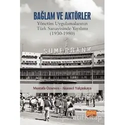 Bağlam ve Aktörler - Mustafa Özseven - Nobel Bilimsel Eserler