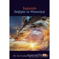 Bağımlılık Değişim ve Maneviyat - İsa Ceylan - Nobel Bilimsel Eserler