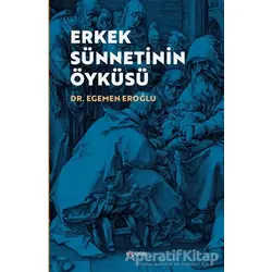Erkek Sünnetinin Öyküsü - Egemen Eroğlu - Kopernik Kitap