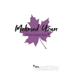 Mirina Kaleki Rind - Mehmed Uzun - Sel Yayıncılık