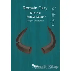 Biletiniz Buraya Kadar - Romain Gary - Sel Yayıncılık
