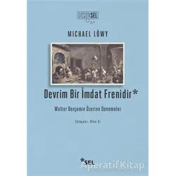 Devrim Bir İmdat Frenidir - Michael Löwy - Sel Yayıncılık