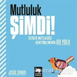 Mutluluk Şimdi! - Jesse Sands - Eksik Parça Yayınları