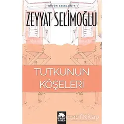 Tutkunun Köşeleri - Zeyyat Selimoğlu - Eksik Parça Yayınları