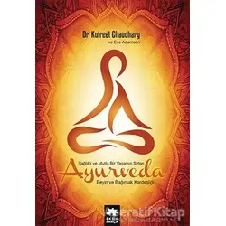 Ayurveda Sağlık ve Mutlu Yaşamın Sırları - Eve Adamson - Eksik Parça Yayınları