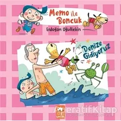 Denize Gidiyoruz - Memo ile Boncuk - Erdoğan Oğultekin - Eksik Parça Yayınları