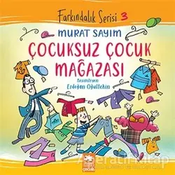 Çocuksuz Çocuk Mağazası - Murat Sayım - Eksik Parça Yayınları