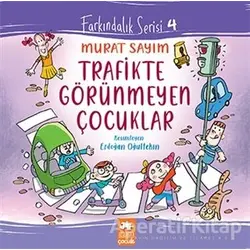 Trafikte Görünmeyen Çocuklar - Murat Sayım - Eksik Parça Yayınları