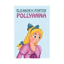 Pollyanna - Eleanor H. Porter - Yeti Kitap