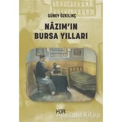 Nazımın Bursa Yılları - Güney Özkılınç - Kor Kitap