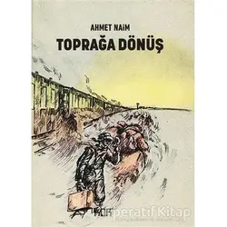 Toprağa Dönüş - Ahmet Naim - Kor Kitap