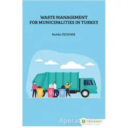 Waste Management For Municipalities In Turkey - Muhlis Özdemir - Hiperlink Yayınları