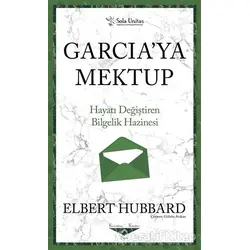 Garciaya Mektup - Kısaltılmış Klasikler Serisi - Elbert Hubbart - Sola Unitas