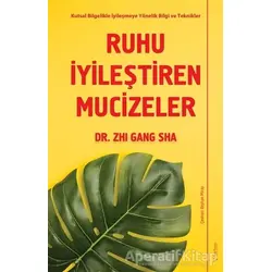 Ruhu İyileştiren Mucizeler - Zhi Gang Sha - Sola Unitas