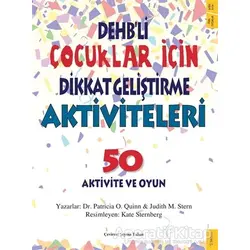 DEHB’li Çocuklar İçin Dikkat Geliştirme Aktiviteleri - Patricia O. Quinn - Sola Kidz