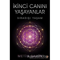 İkinci Canını Yaşayanlar - Metin Şahin - Cinius Yayınları