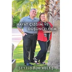 Hayat Çizgim ve Düşüncelerim - Seyfiddin Keleş - Cinius Yayınları