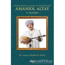 Günümüz Kazak Aytıs Sanatının Temsilcilerinden Amanjol Altay ve Aytısları