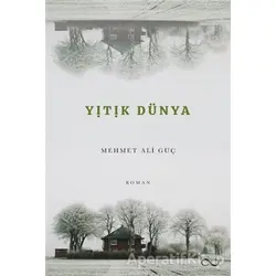 Yitik Dünya - Mehmet Ali Güç - Bengisu Yayınları