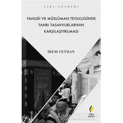 Yahudi ve Müslüman Teolojisinde Tanrı Tasavvurlarının Karşılaştırılması