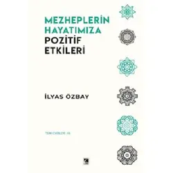 Mezheplerin Hayatımıza Pozitif Etkileri - İlyas Özbay - Çıra Yayınları