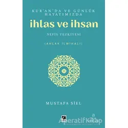 Kuranda ve Günlük Hayatımızda İhlas ve İhsan - Mustafa Siel - Çıra Yayınları
