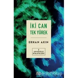 İki Can Tek Yürek - Erhan Akın - Çıra Yayınları