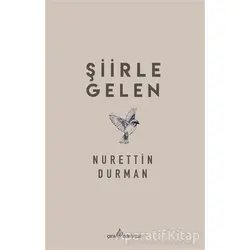 Şiirle Gelen - Nurettin Durman - Çıra Yayınları