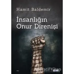 İnsanlığın Onur Direnişi - Hamit Baldemir - Favori Yayınları