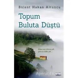 Topum Buluta Düştü - Bülent Hakan Altuncu - Favori Yayınları