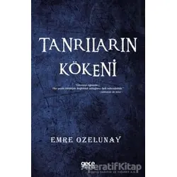 Tanrıların Kökeni - Emre Ozelunay - Gece Kitaplığı