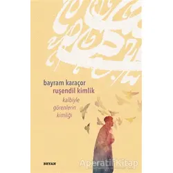Ruşendil Kimlik - Bayram Karaçor - Beyan Yayınları