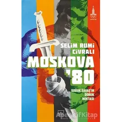 Moskova ’80 - Selim Rumi Civralı - İthaki Yayınları
