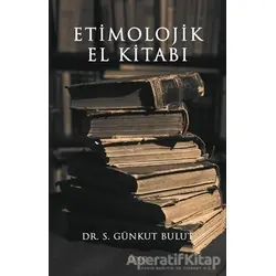 Etimolojik El Kitabı - S. Günkut Bulut - Gece Kitaplığı