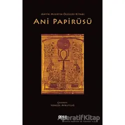 Antik Mısır’ın Ölüleri Kitabı Ani Papirüsü - Kolektif - Gece Kitaplığı