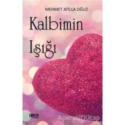 Kalbimin Işığı - Mehmet Atilla Oğuz - Gece Kitaplığı