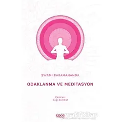 Odaklanma ve Meditasyon - Swami Paramananda - Gece Kitaplığı