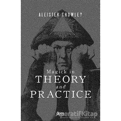 Magick in Theory and Practice - Aleister Crowley - Gece Kitaplığı