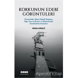 Korkunun Edebi Görüntüleri - Müge Göncü - Hece Yayınları