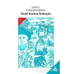 Gönül Coğrafyamızda - Bayram Durbilmez - Sonçağ Yayınları