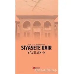 Siyasete Dair Yazılar - 9 - E. Semih Yalçın - Berikan Yayınevi