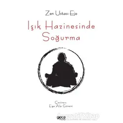 Işık Hazinesinde Soğurma - Zen Ustası Ejo - Gece Kitaplığı