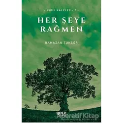Her Şeye Rağmen - Ramazan Tuncer - Gece Kitaplığı