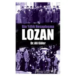 Bin Yıllık Hesaplaşma Lozan - Ali Güler - Halk Kitabevi