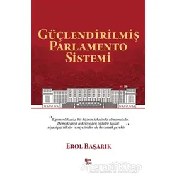 Güçlendirilmiş Parlamento Sistemi - Erol Başarık - Halk Kitabevi