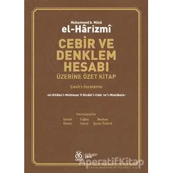 Cebir ve Denklem Hesabı Üzerine Özet Kitap - Muhammed B. Musa El-Harizmi - DBY Yayınları